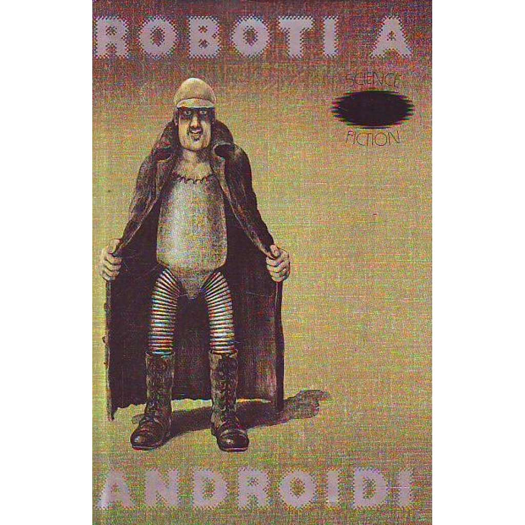 Roboti a androidi (edice: Členská knižnice) [Sci-fi, povídky]